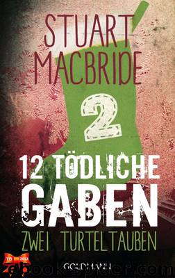 Zwölf tödliche Gaben 2: Zwei Turteltauben by Stuart MacBride