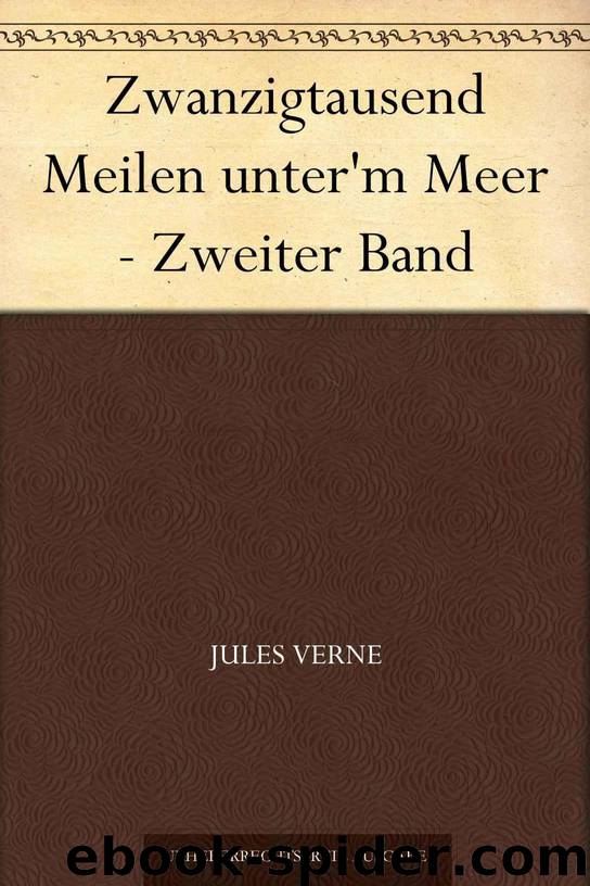 Zwanzigtausend Meilen unter'm Meer - Zweiter Band (German Edition) by Jules Verne