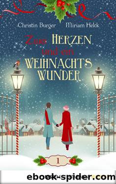 Zwei Herzen und ein Weihnachtswunder â Folge 1 by Christin Burger Miriam Helck