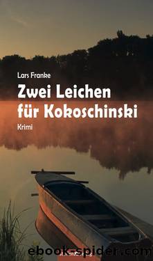 Zwei Leichen für Kokoschinski by Lars Franke