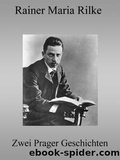 Zwei Prager Geschichten by Rainer Maria Rilke