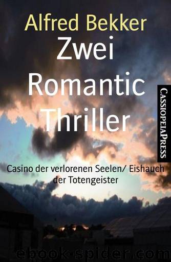 Zwei Romantic Thriller: Casino der verlorenen Seelen Eishauch der Totengeister (German Edition) by Alfred Bekker