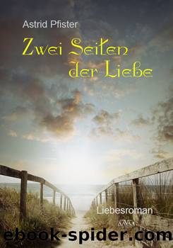 Zwei Seiten der Liebe by Astrid Pfister