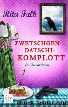 Zwetschgendatschikomplott: Ein Provinzkrimi (German Edition) by Rita Falk