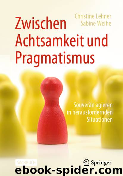 Zwischen Achtsamkeit und Pragmatismus by Christine Lehner & Sabine Weihe