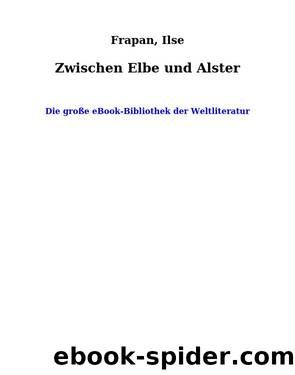 Zwischen Elbe und Alster by Frapan Ilse