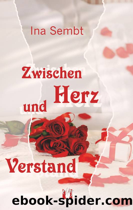 Zwischen Herz und Verstand by Ina Sembt