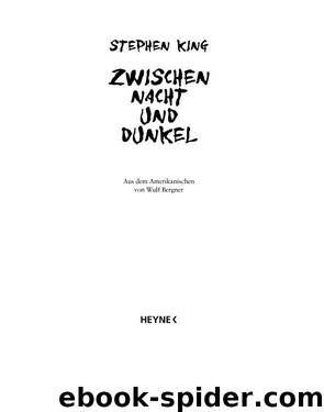 Zwischen Nacht und Dunkel - King, S: Zwischen Nacht und Dunkel - Full Dark, No Stars by King Stephen