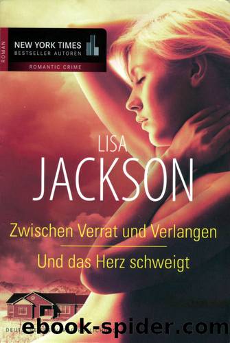 Zwischen Verrat und Verlangen  Und das Herz schweigt by Lisa Jackson