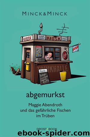 abgemurkst: Maggie Abendroth und das gefährliche Fischen im Trüben (German Edition) by Minck