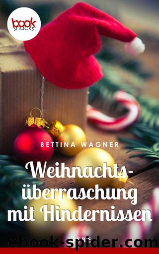 booksnacks-Kurzgeschichte-Liebe - Weihnachtsueberraschung mit Hindernissen by Bettina Wagner