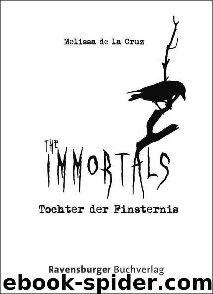 de la Cruz, Melissa - The Immortals 1 by Tochter der Finsternis