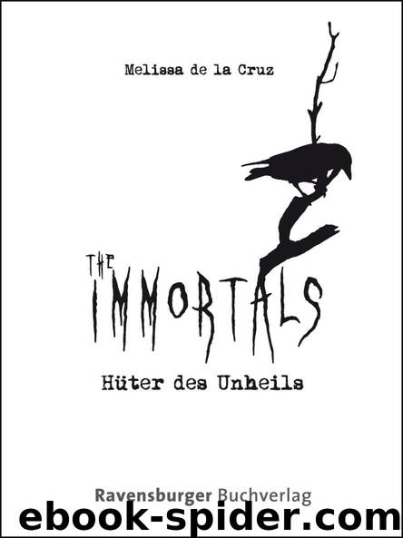 de la Cruz, Melissa - The Immortals 2 by Hueter des Unheils