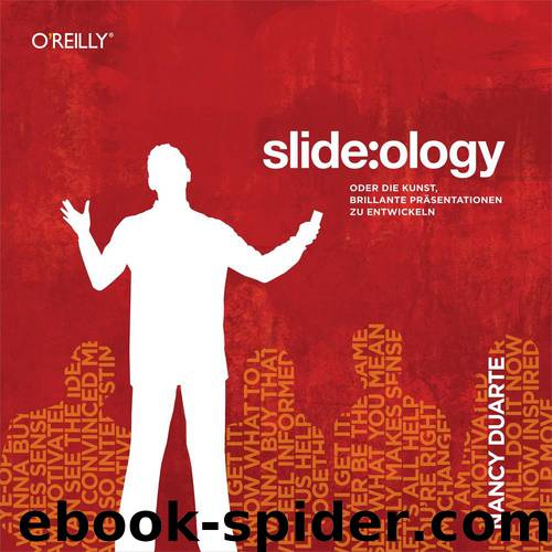 slide:ology: Oder die Kunst, brillante Präsentationen zu entwickeln by Nancy Duarte