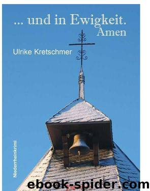 und in Ewigkeit Amen by Kretschmer Ulrike