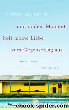 und in dem Moment holt meine Liebe zum Gegenschlag aus by Anselm Doris