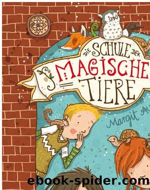 (Die Schule der magischen Tiere 1) Die Schule der magischen Tiere by Margit Auer