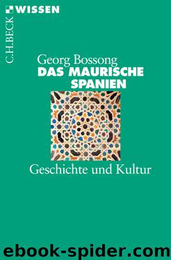 [C.H. BECK - Wissen] • Das Maurische Spanien • Geschichte und Kultur by Bossong Georg