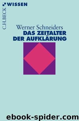 [C.H. BECK - Wissen] • Das Zeitalter der Aufklärung by Schneiders Werner