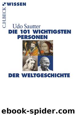 [C.H. BECK - Wissen] • Die 101 wichtigsten Personen der Weltgeschichte by Sautter Udo