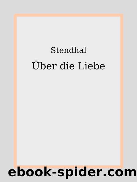 Ãber die Liebe by Stendhal