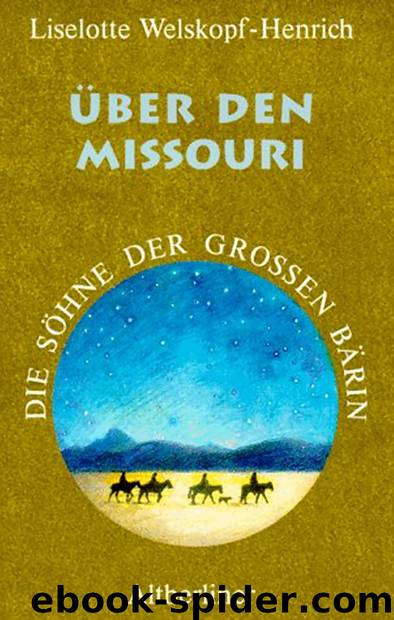 Über den Missouri by Liselotte Welskopf-Henrich