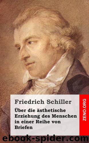 Über die ästhetische Erziehung des Menschen in einer Reihe von Briefen by Friedrich Schiller