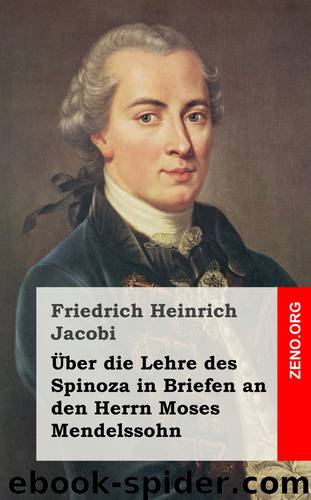 Über die Lehre des Spinoza in Briefen an den Herrn Moses Mendelssohn by Friedrich Heinrich Jacobi