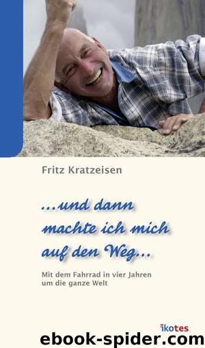 … und dann machte ich mich auf den Weg … (German Edition) by Fritz Kratzeisen