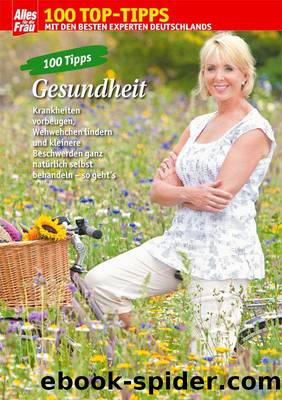 100 Tipps Gesundheit: Sich selbst heilen auf sanfte Art (German Edition) by Wallmüller Viola & Erpenbeck Uta