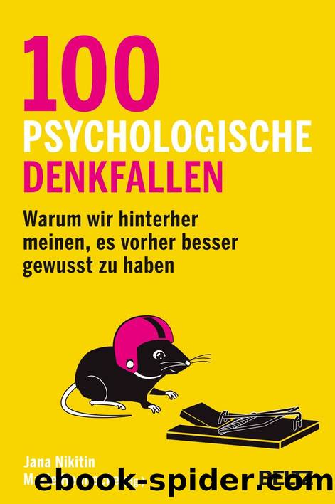 100 psychologische Denkfallen: Warum wir hinterher meinen, es vorher besser gewusst zu haben by Nikitin Jana & Hennecke Marie