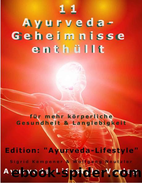 11 Ayurveda-Geheimnisse enthüllt - für mehr körperliche Gesundheit & Langlebigkeit (Ayurveda-Lifestyle) by Sigrid Kempener & Sigrid Kempener