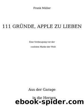 111 GRÜNDE, APPLE ZU LIEBEN by Frank Müller