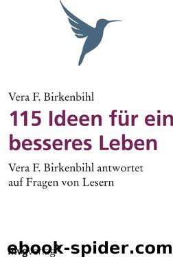 115 Ideen für ein besseres Leben by Vera F. Birkenbihl