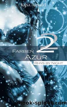 2 Farben Azur (4. Teil der Rhys By Night) by Kajsa Arnold