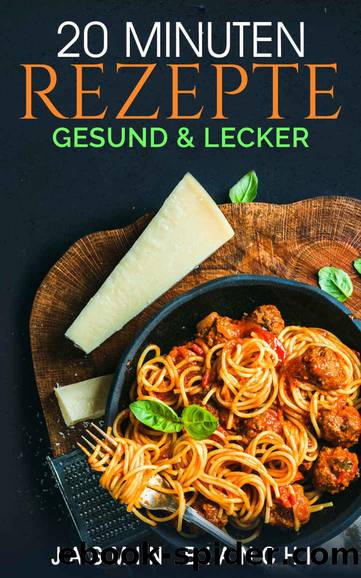 20 Minuten Rezepte: gesund & lecker (German Edition) by Jasmin Bianchi