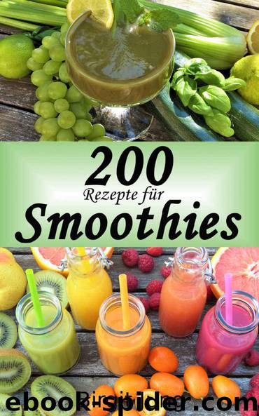200 Rezepte für Smoothies (German Edition) by Birgit Jung