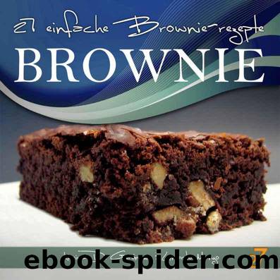 27 einfache Brownie-rezepte (Cupcakes & Brownies. German Edition.) by Karina Di Geronimo & Leonardo Manzo