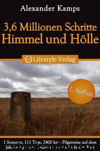 3,6 Millionen Schritte Himmel & Hölle - Pilgerreise auf dem Jakobsweg (German Edition) by Kamps Alexander