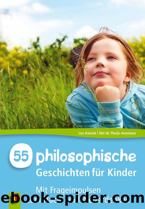 55 philosophische Geschichten für Kinder by Leo Kaniok Nel de Theije-Avontuur
