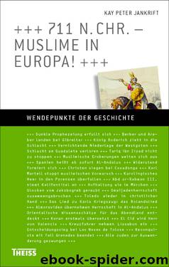 711 N. Chr. - Muslime in Europa by Kay Peter Jankrift