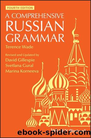A Comprehensive Russian Grammar by Wade Terence; Gillespie David; Gural Svetlana