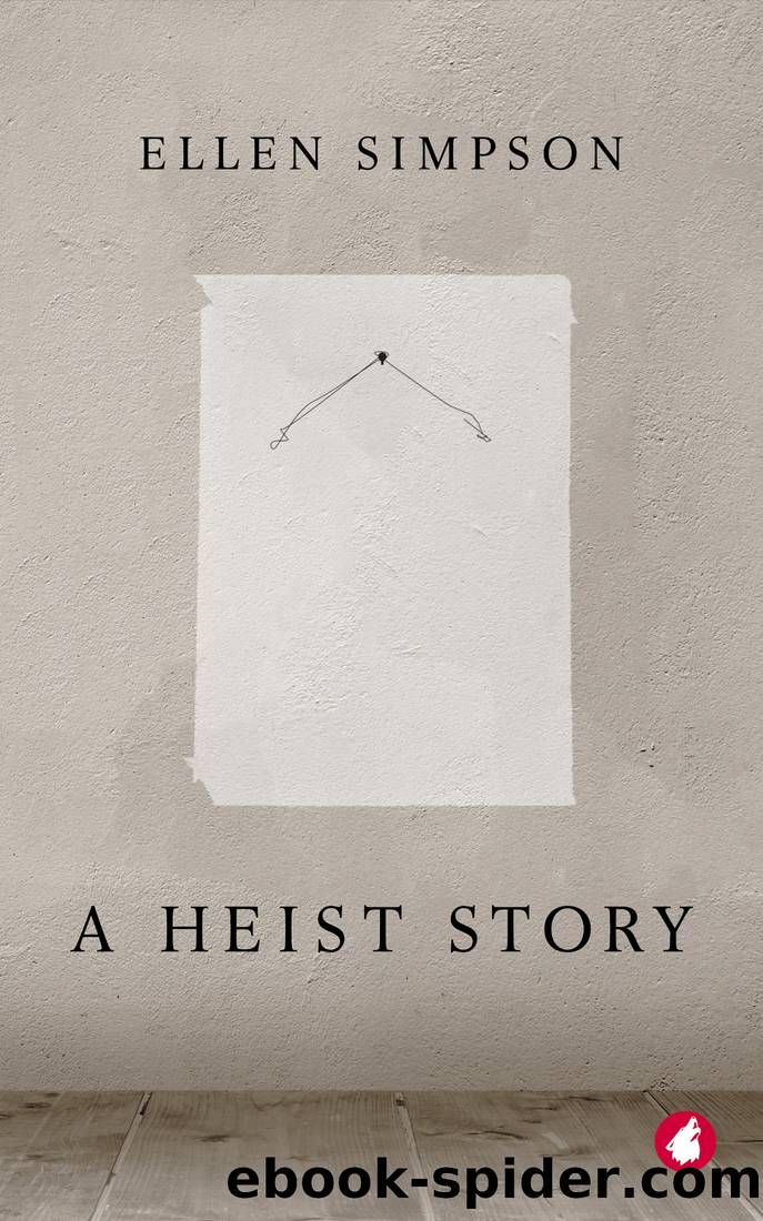 A Heist Story by Ellen Simpson