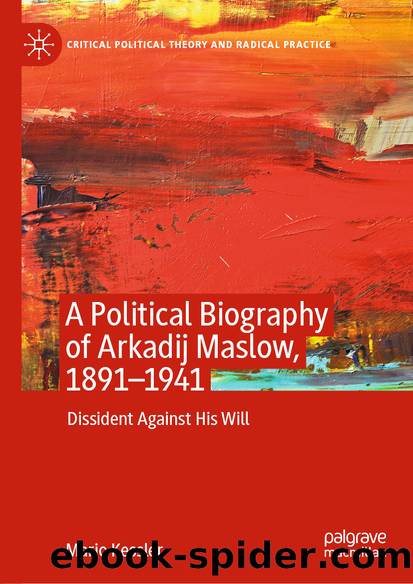 A Political Biography of Arkadij Maslow, 1891–1941 by Mario Kessler