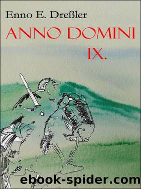 ANNO DOMINI IX. by Enno E. Dreßler