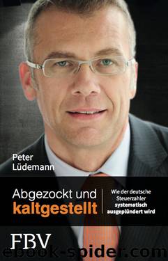 Abgezockt und kaltgestellt by Peter Lüdemann