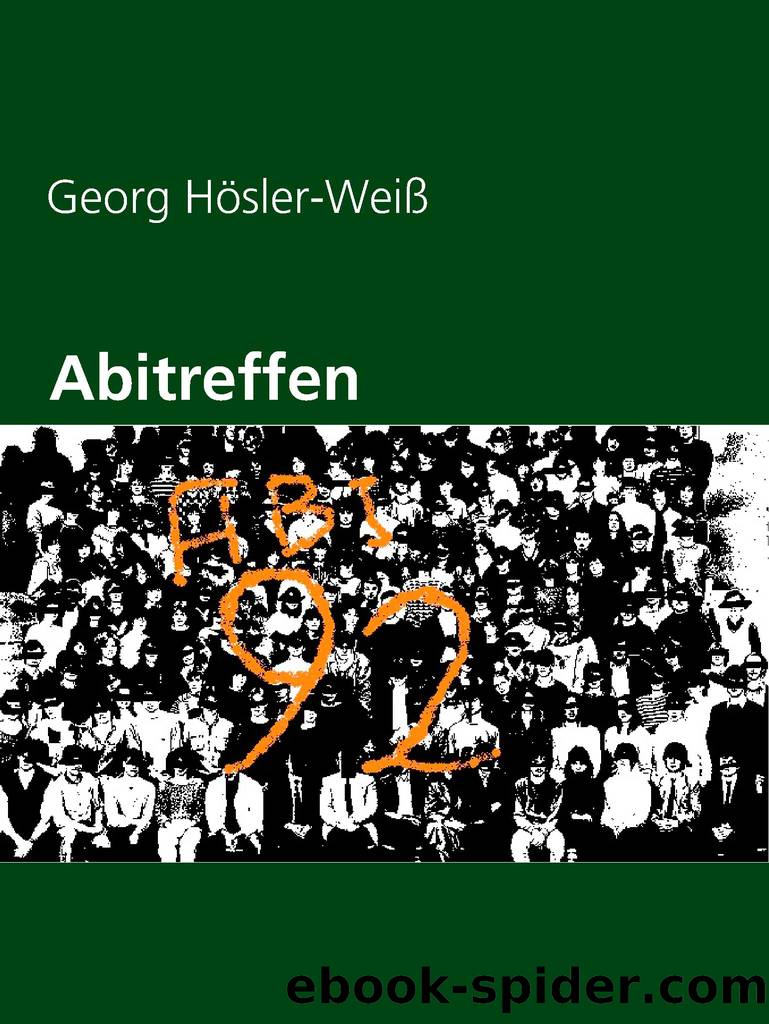 Abitreffen by Georg Hösler-Weiß