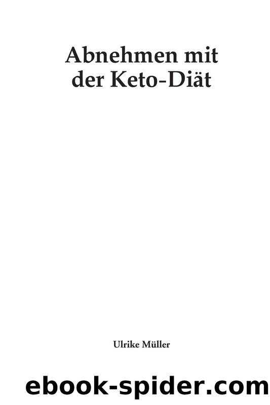 Abnehmen mit der Keto-DiÃ¤t by Ulrike Müller