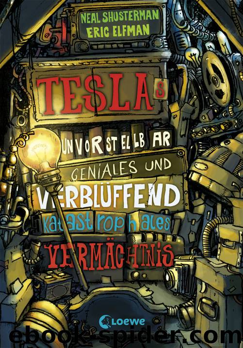 Accelerati 01 - Teslas unvorstellbar geniales und verblüffend katastrophales Vermächtnis by Shusterman Neal und Elfman Eric
