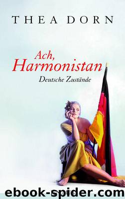 Ach, Harmonistan: Deutsche Zustände (German Edition) by Dorn Thea
